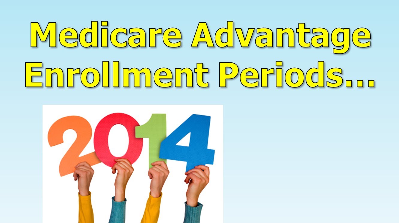 Medicare Advantage Enrollment Periods Explained When To Join, Drop Or