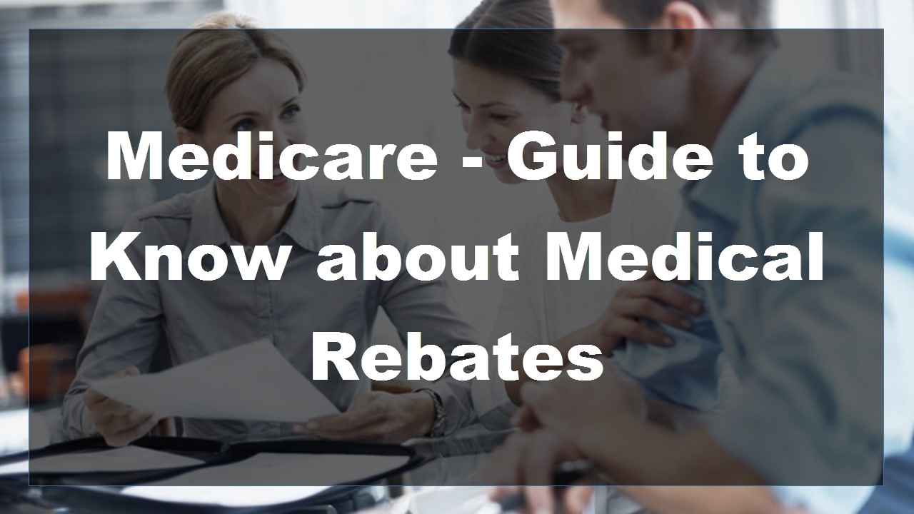 2017-medicare-guide-to-know-about-medical-rebates-medicare
