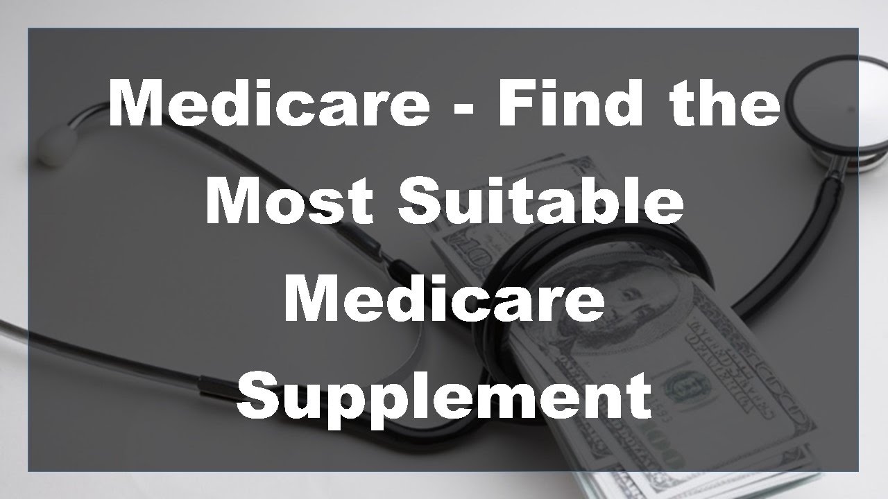 2017 Medicare - Find the Most Suitable Medicare Supplement Insurance