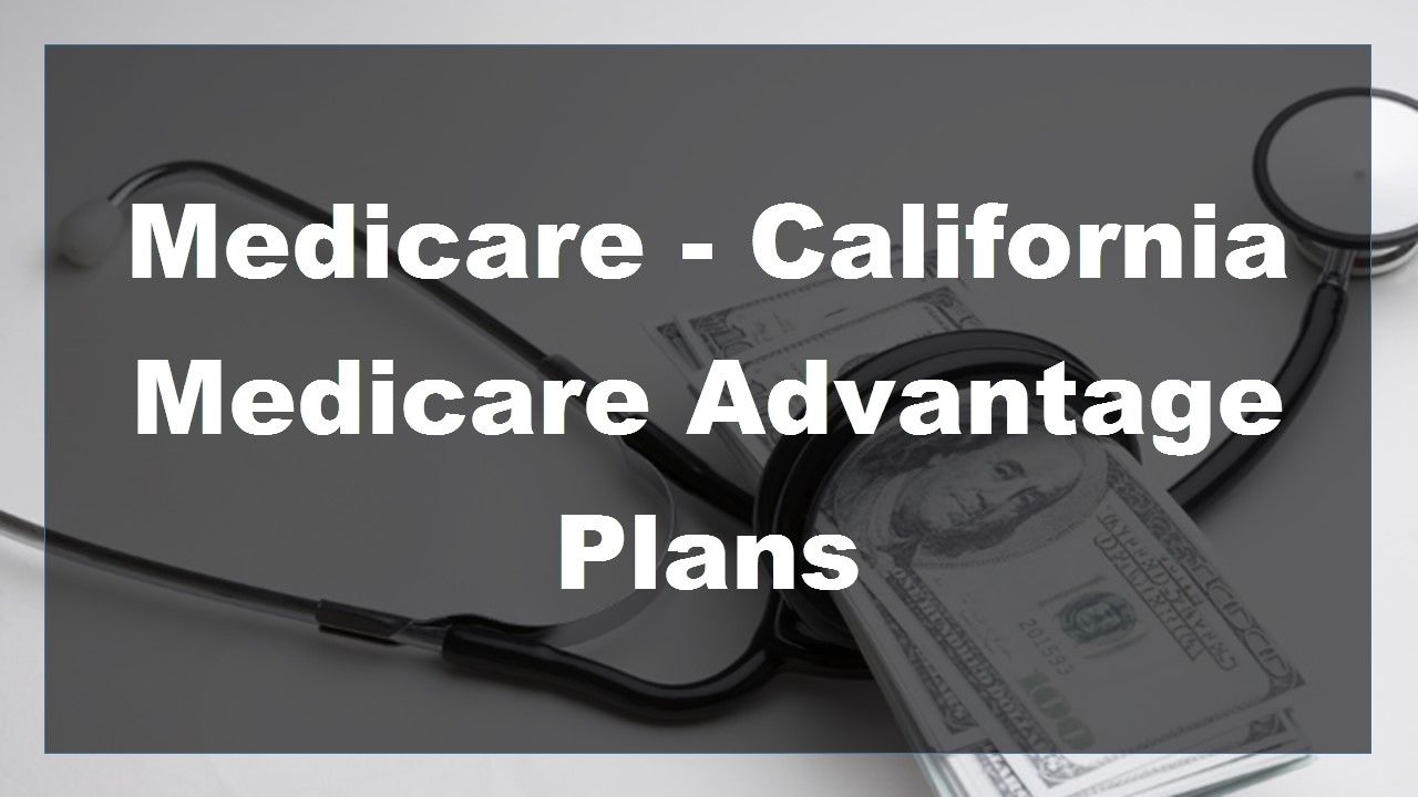 compare medicare advantage plans california