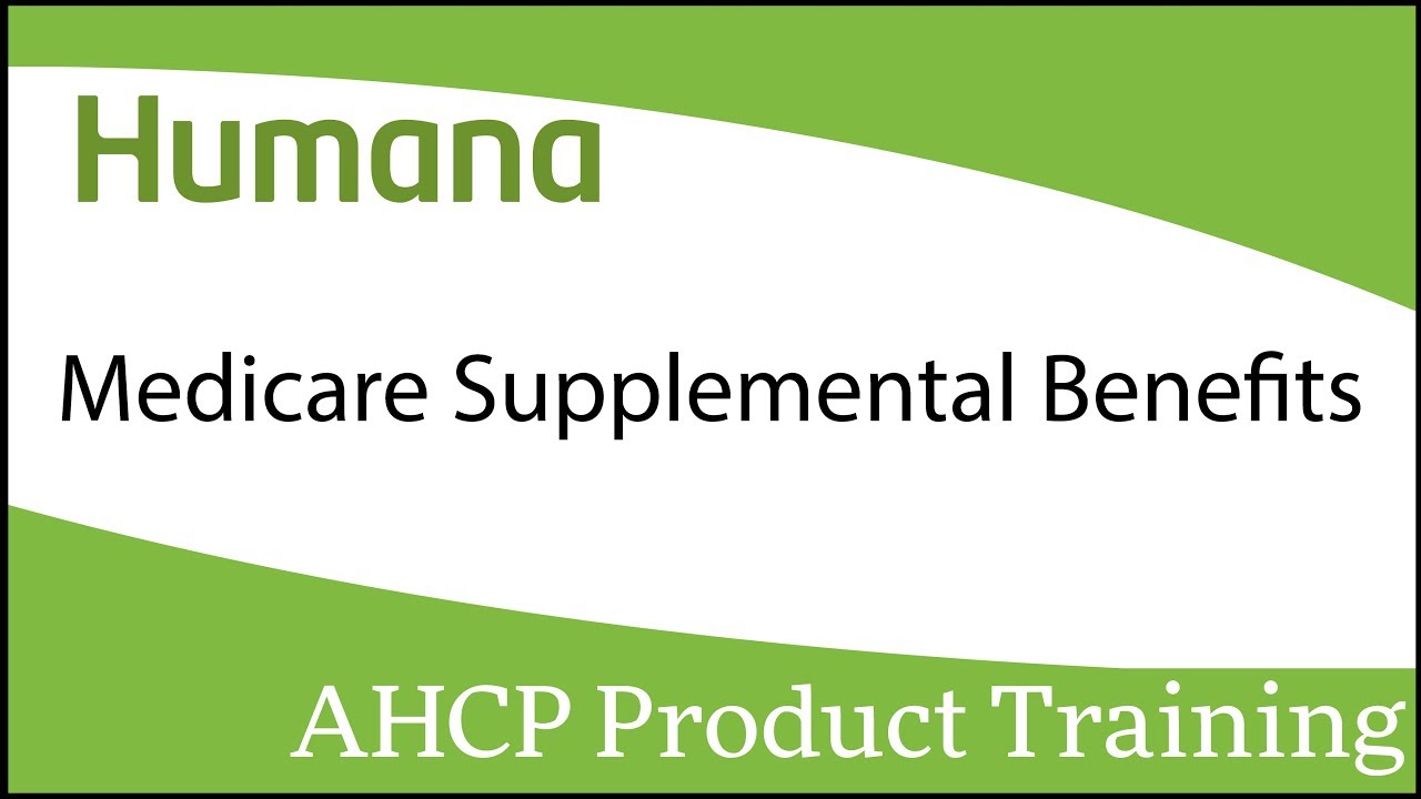 Humana Medicare Supplemental Benefits Product Training - Medicare Supplement NewsMedicare ...